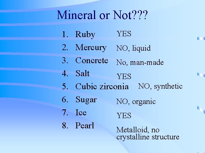 Mineral or Not? ? ? 1. 2. 3. 4. 5. 6. 7. 8. YES