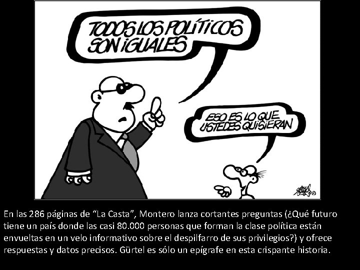 En las 286 páginas de “La Casta”, Montero lanza cortantes preguntas (¿Qué futuro tiene