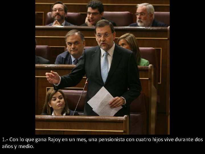 1. - Con lo que gana Rajoy en un mes, una pensionista con cuatro