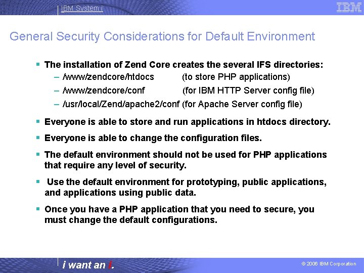 IBM System i General Security Considerations for Default Environment § The installation of Zend