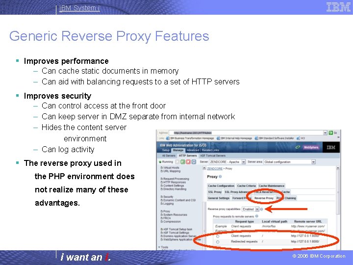 IBM System i Generic Reverse Proxy Features § Improves performance – Can cache static