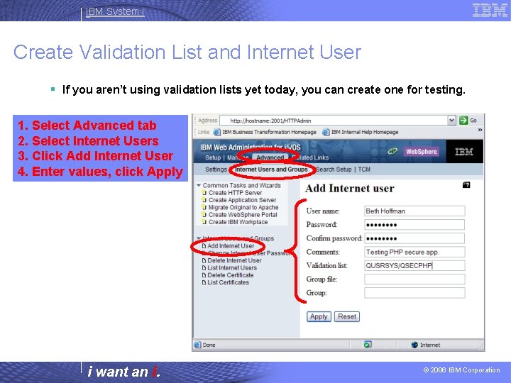 IBM System i Create Validation List and Internet User § If you aren’t using