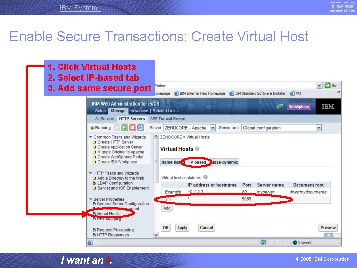 IBM System i Enable Secure Transactions: Create Virtual Host 1. Click Virtual Hosts 2.