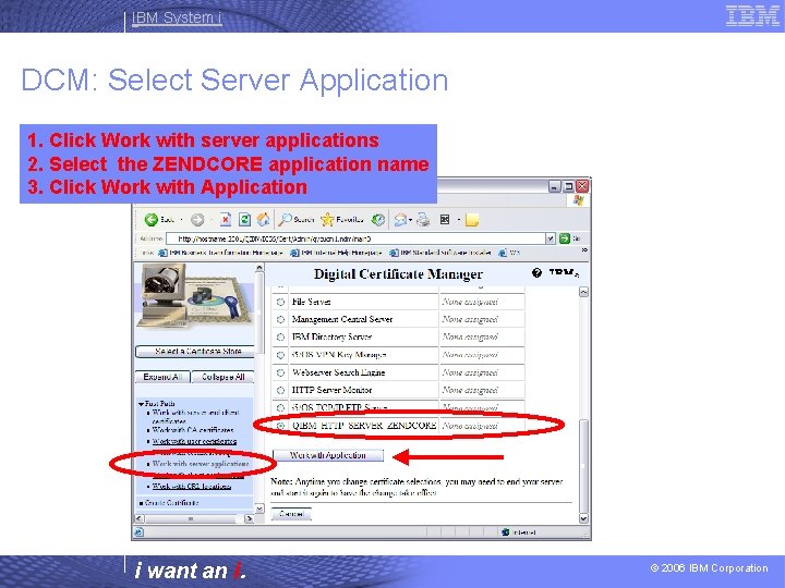IBM System i DCM: Select Server Application 1. Click Work with server applications 2.