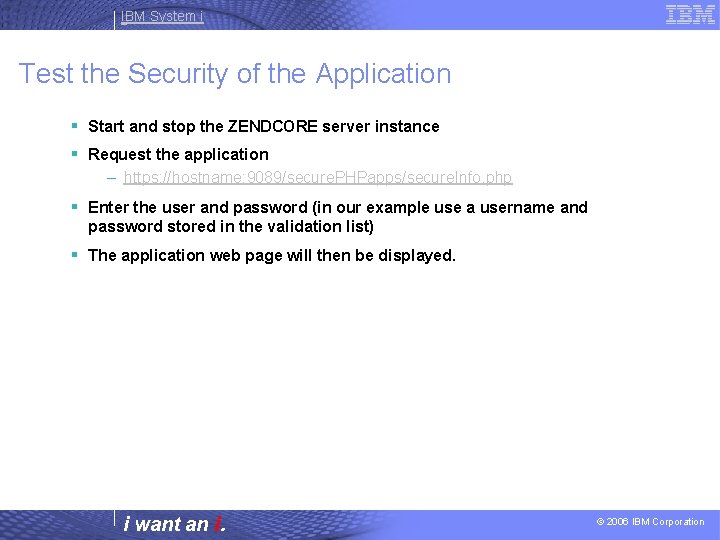 IBM System i Test the Security of the Application § Start and stop the