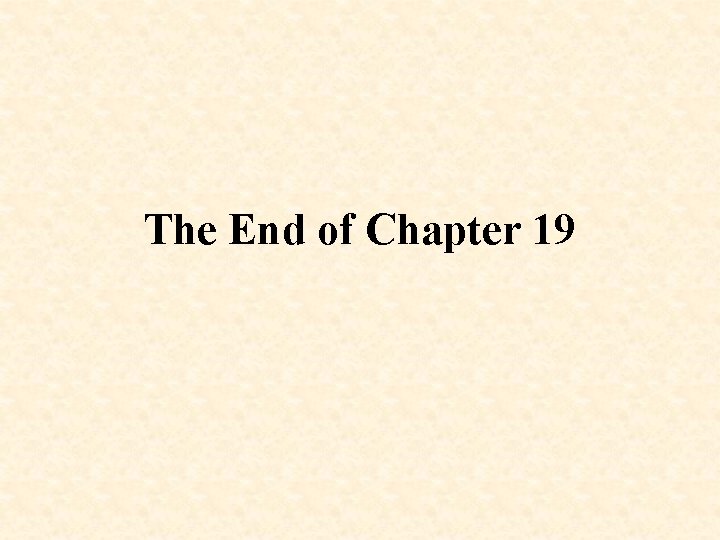 The End of Chapter 19 