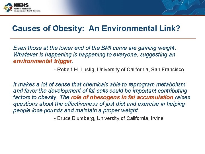 Causes of Obesity: An Environmental Link? Even those at the lower end of the