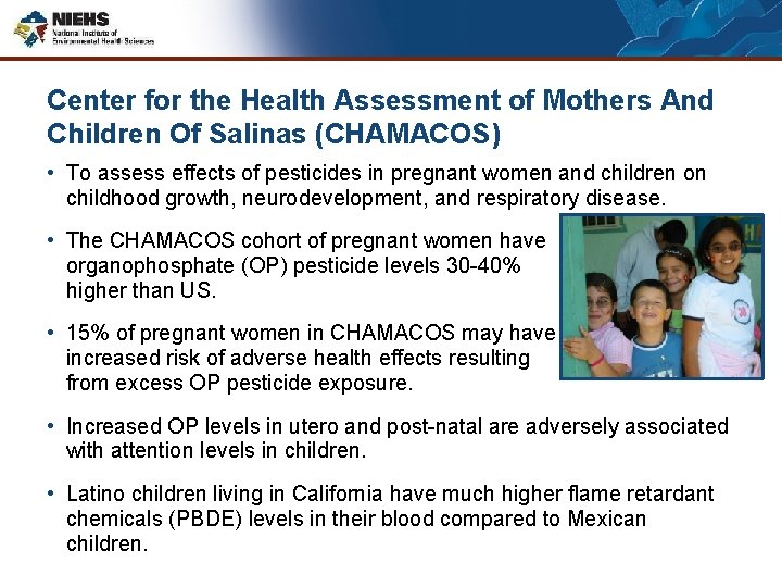 Center for the Health Assessment of Mothers And Children Of Salinas (CHAMACOS) • To