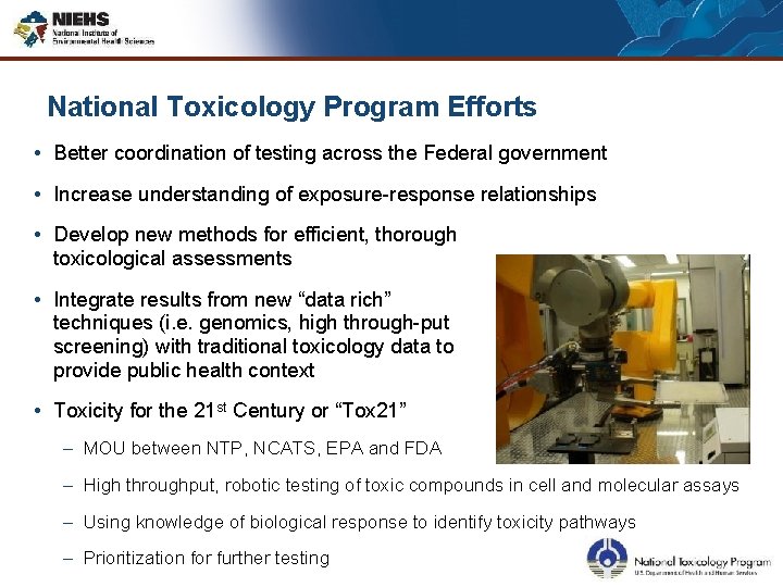 National Toxicology Program Efforts • Better coordination of testing across the Federal government •