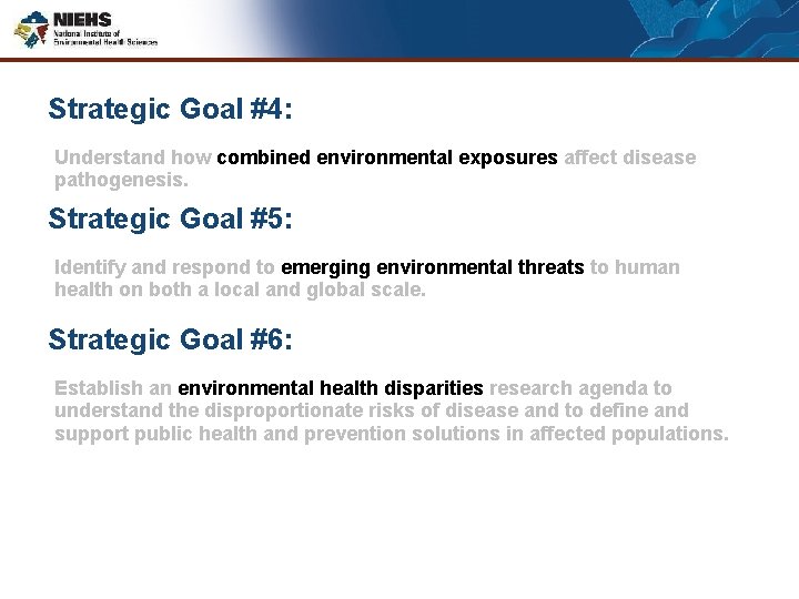 Strategic Goal #4: Understand how combined environmental exposures affect disease pathogenesis. Strategic Goal #5: