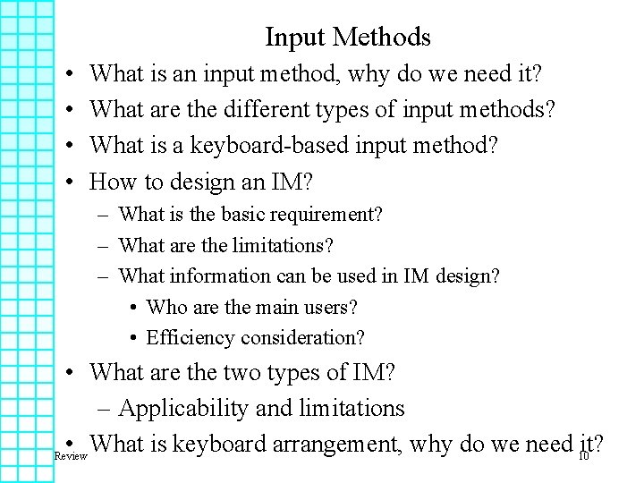 Input Methods • • What is an input method, why do we need it?