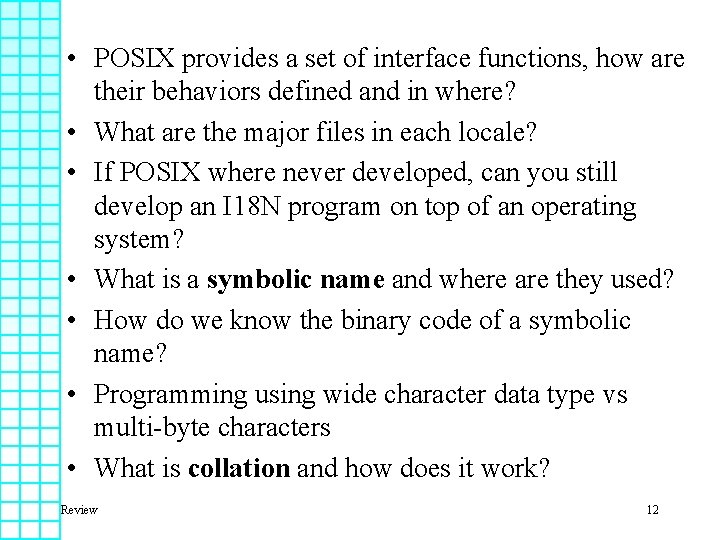  • POSIX provides a set of interface functions, how are their behaviors defined