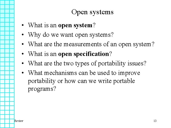 Open systems • • • Review What is an open system? Why do we