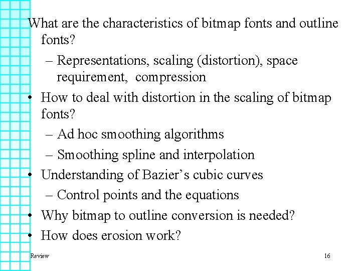 What are the characteristics of bitmap fonts and outline fonts? – Representations, scaling (distortion),