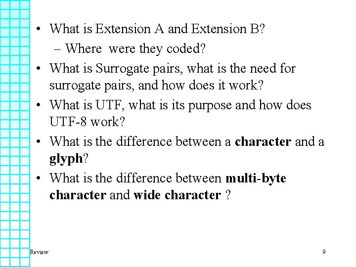 • What is Extension A and Extension B? – Where were they coded?