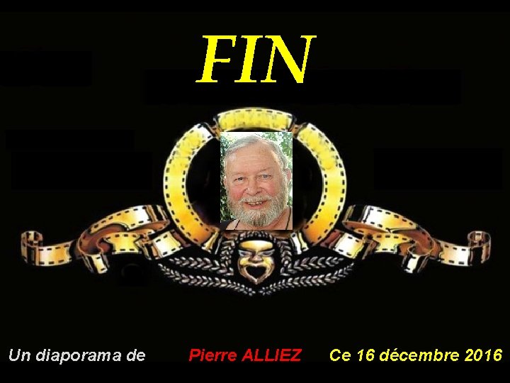 FIN Un diaporama de Pierre ALLIEZ Ce 16 décembre 2016 