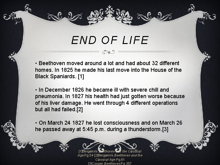 END OF LIFE • Beethoven moved around a lot and had about 32 different