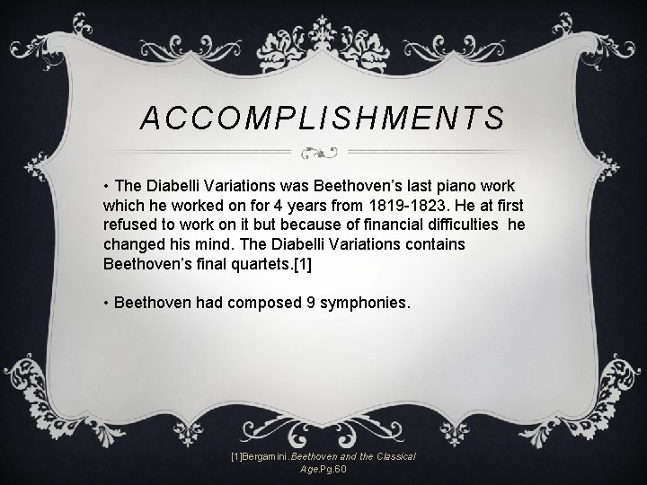 ACCOMPLISHMENTS • The Diabelli Variations was Beethoven’s last piano work which he worked on