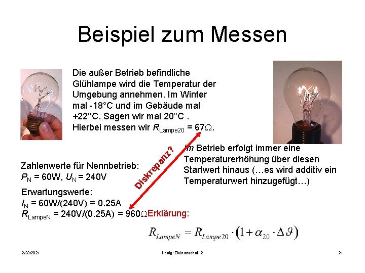 Beispiel zum Messen Di sk re Zahlenwerte für Nennbetrieb: PN = 60 W, UN