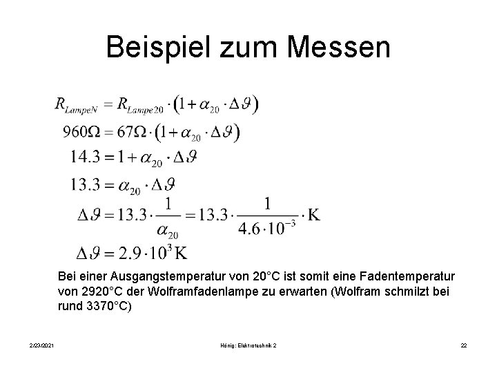 Beispiel zum Messen Bei einer Ausgangstemperatur von 20°C ist somit eine Fadentemperatur von 2920°C