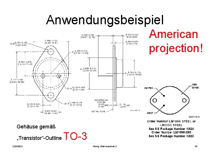 Anwendungsbeispiel American projection! Gehäuse gemäß „Transistor“-Outline 2/23/2021 TO-3 Hönig: Elektrotechnik 2 33 