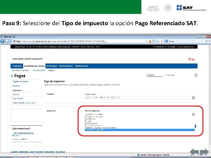 Paso 9: Seleccione del Tipo de impuesto la opción Pago Referenciado SAT. 