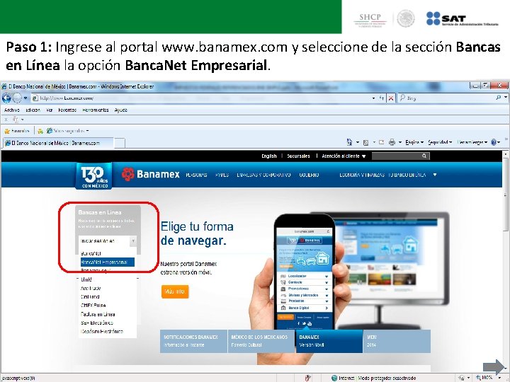 Paso 1: Ingrese al portal www. banamex. com y seleccione de la sección Bancas