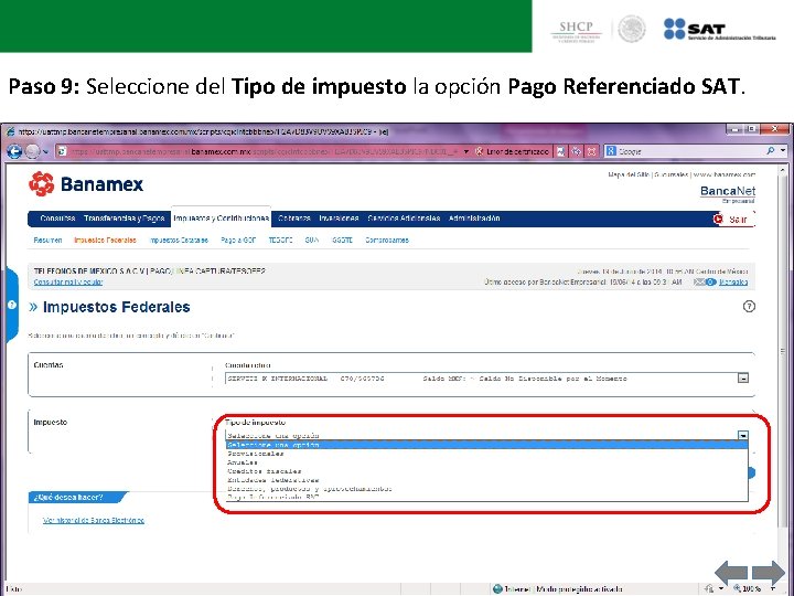 Paso 9: Seleccione del Tipo de impuesto la opción Pago Referenciado SAT. 