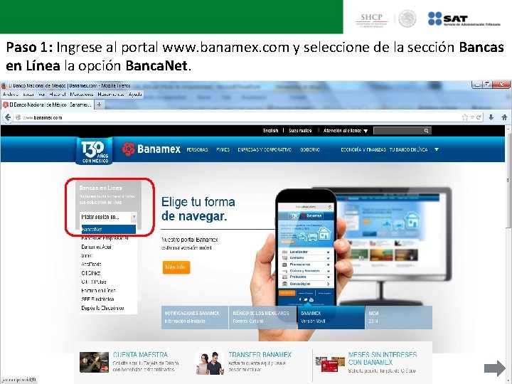 Paso 1: Ingrese al portal www. banamex. com y seleccione de la sección Bancas