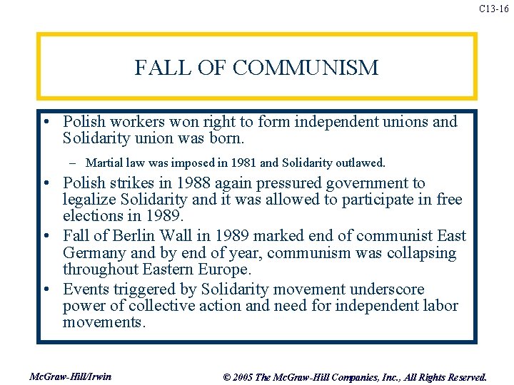 C 13 -16 FALL OF COMMUNISM • Polish workers won right to form independent