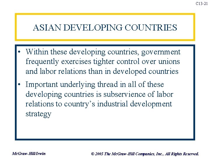 C 13 -21 ASIAN DEVELOPING COUNTRIES • Within these developing countries, government frequently exercises