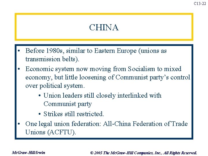 C 13 -22 CHINA • Before 1980 s, similar to Eastern Europe (unions as