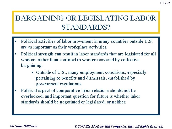 C 13 -25 BARGAINING OR LEGISLATING LABOR STANDARDS? • Political activities of labor movement