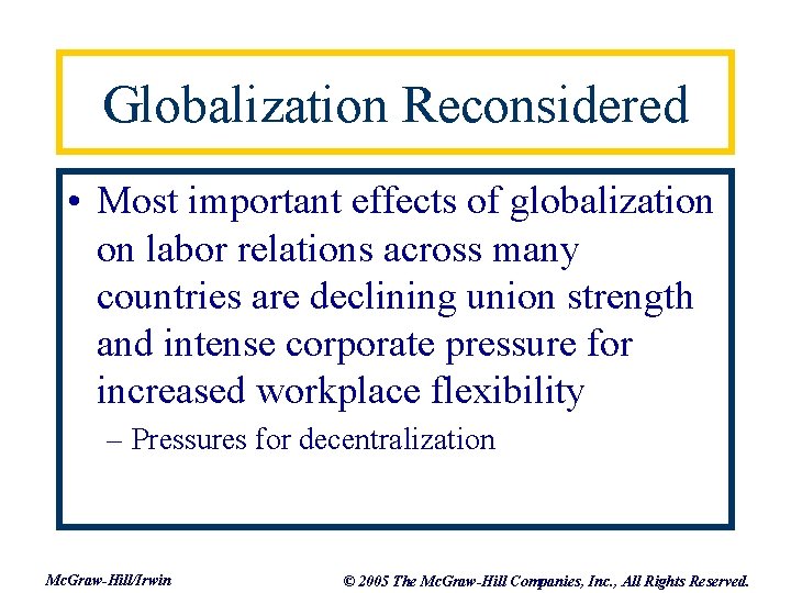 Globalization Reconsidered • Most important effects of globalization on labor relations across many countries