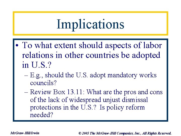 Implications • To what extent should aspects of labor relations in other countries be