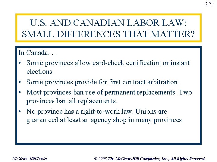 C 13 -4 U. S. AND CANADIAN LABOR LAW: SMALL DIFFERENCES THAT MATTER? In