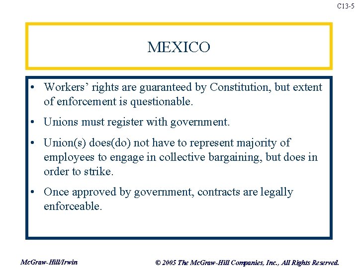 C 13 -5 MEXICO • Workers’ rights are guaranteed by Constitution, but extent of