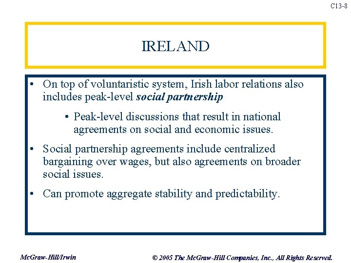 C 13 -8 IRELAND • On top of voluntaristic system, Irish labor relations also