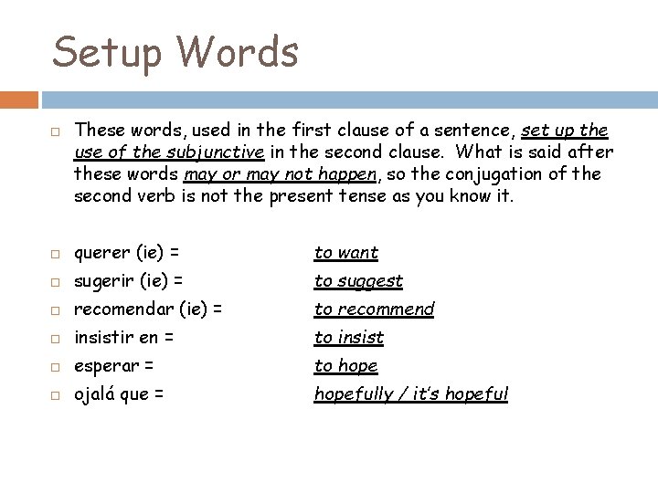 Setup Words These words, used in the first clause of a sentence, set up