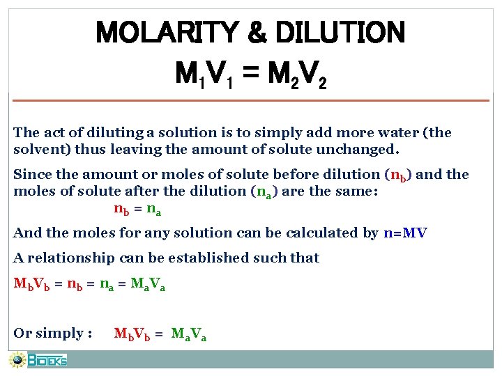 MOLARITY & DILUTION M 1 V 1 = M 2 V 2 The act