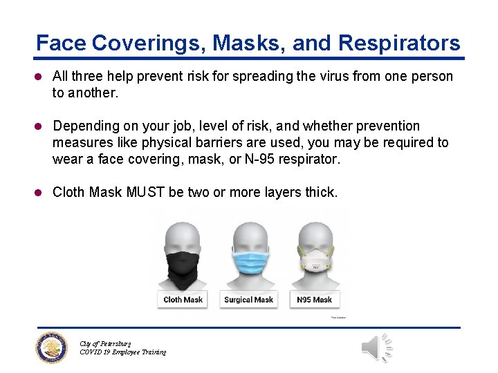 Face Coverings, Masks, and Respirators l All three help prevent risk for spreading the