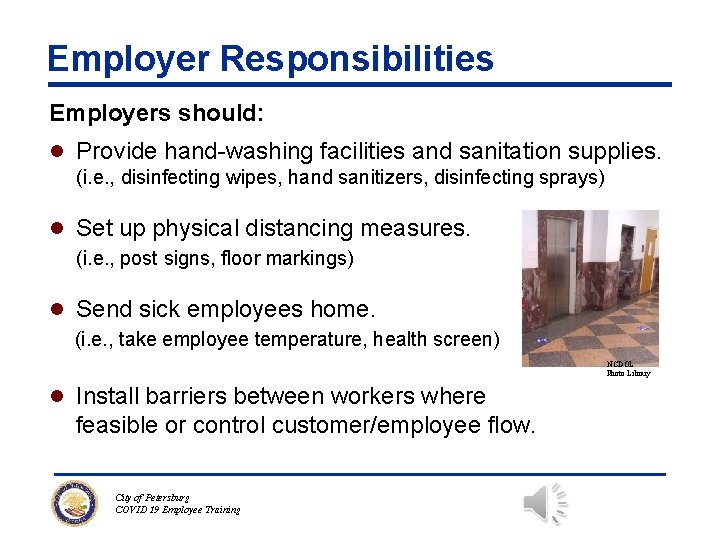 Employer Responsibilities Employers should: l Provide hand-washing facilities and sanitation supplies. (i. e. ,