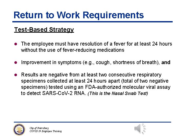 Return to Work Requirements Test-Based Strategy l The employee must have resolution of a