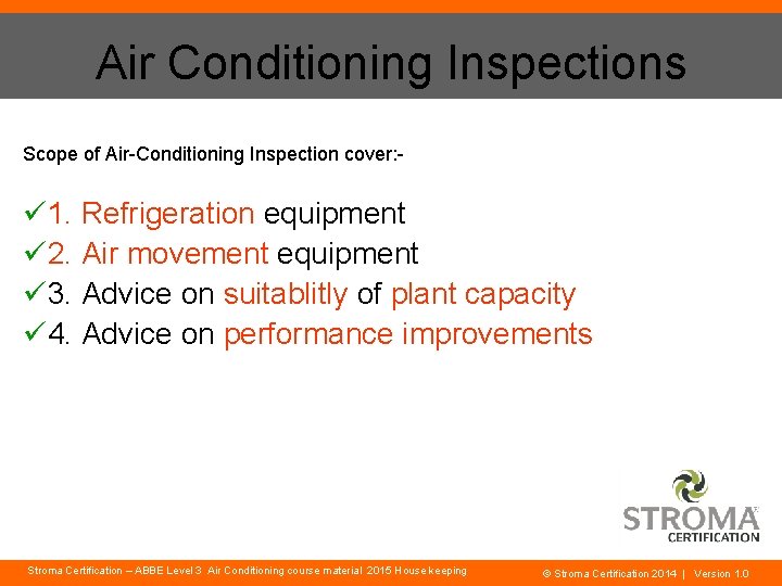 Air Conditioning Inspections Scope of Air-Conditioning Inspection cover: - ü 1. Refrigeration equipment ü