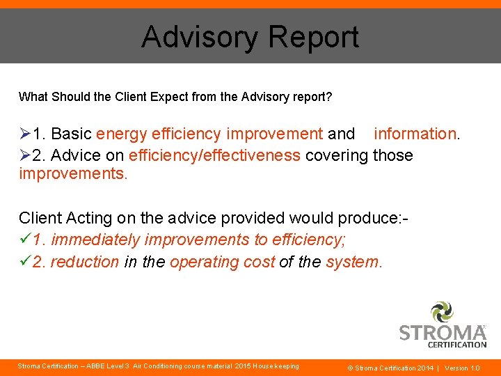 Advisory Report What Should the Client Expect from the Advisory report? Ø 1. Basic