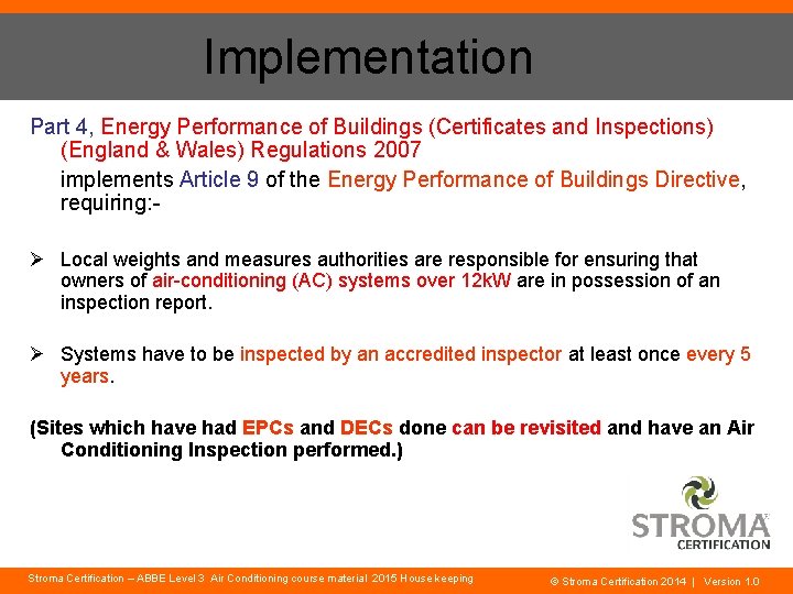 Implementation Part 4, Energy Performance of Buildings (Certificates and Inspections) (England & Wales) Regulations