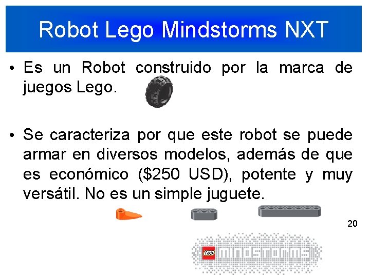 Robot Lego Mindstorms NXT • Es un Robot construido por la marca de juegos