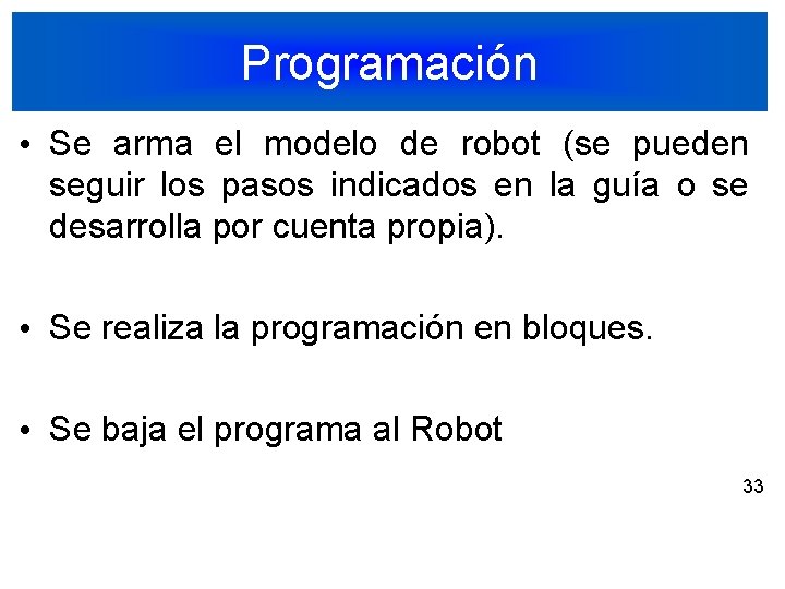 Programación • Se arma el modelo de robot (se pueden seguir los pasos indicados