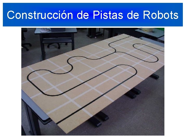 Construcción de Pistas de Robots 