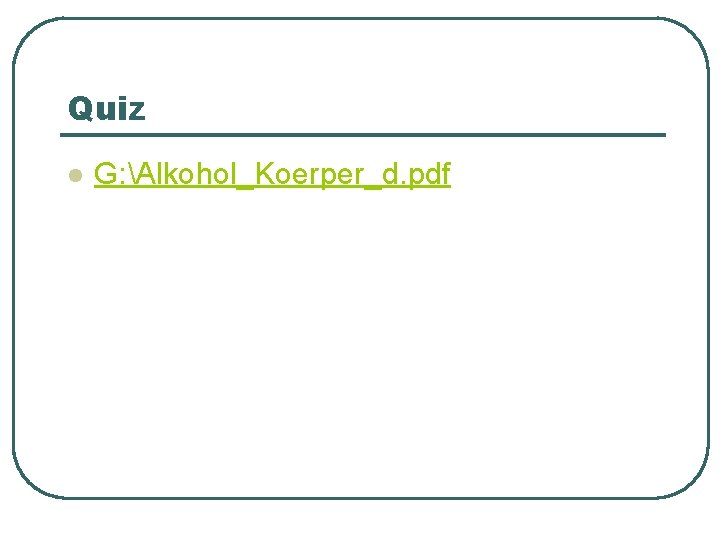 Quiz l G: Alkohol_Koerper_d. pdf 